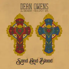 The Desert Trilogy, Vol. 2: Sand and Blood - EP by Dean Owens album reviews, ratings, credits