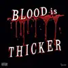 Blood Is Thicker - Single album lyrics, reviews, download