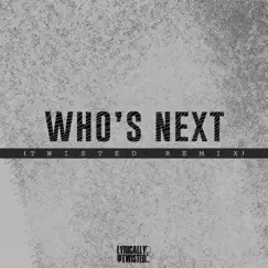 Who's Next (Twisted Remix) Song Lyrics