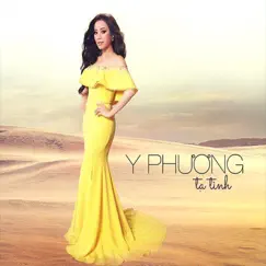 Tạ Tình by Y Phương album reviews, ratings, credits