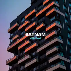 Life Rent - Single by BATNAM album reviews, ratings, credits