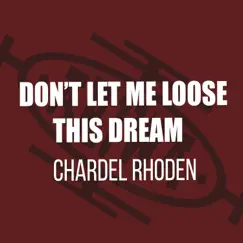 Don't Let Me Lose This Dream - Single by Chardel Rhoden album reviews, ratings, credits
