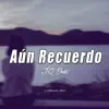 Aún Recuerdo (Instrumental) - Single album lyrics, reviews, download