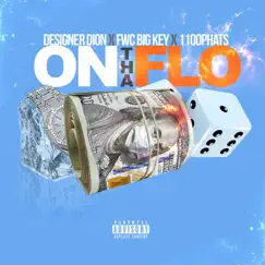 ON THA FLO (feat. FWC Big Key & 1100 Phats) - Single by Designer Dion album reviews, ratings, credits