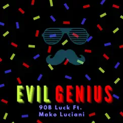 Evil Genius (feat. Mako Luciani) Song Lyrics