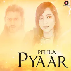 Pehla Pyaar - Single by Soham Naik album reviews, ratings, credits