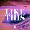 Like This (Sante Cruze Remix) - Single album lyrics, reviews, download