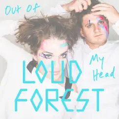 Out of My Head - Single by Loud Forest album reviews, ratings, credits