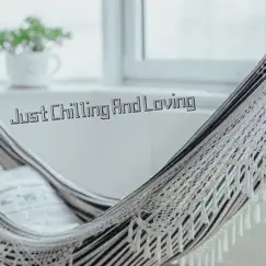 Just Chilling and Loving by AppleTo album reviews, ratings, credits