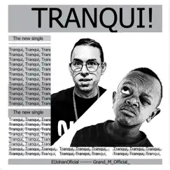 Tranqui Grand M - Single by Johan album reviews, ratings, credits