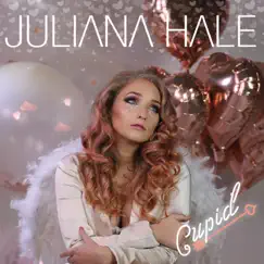 Cupid - Single by Juliana Hale album reviews, ratings, credits