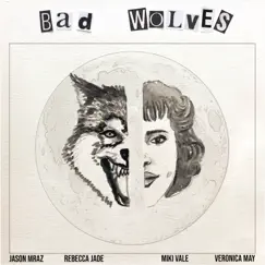 Bad Wolves (feat. Jason Mraz, Miki Vale & Veronica May) - Single by Rebecca Jade album reviews, ratings, credits
