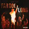 Far Too Long - Single album lyrics, reviews, download