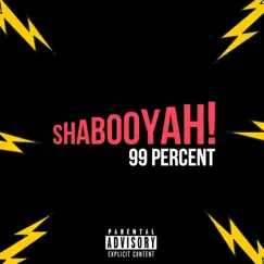 Shabooyah! - Single by 99 Percent album reviews, ratings, credits