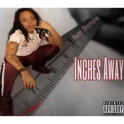 Inches Away - Single by Redd Shamone album reviews, ratings, credits