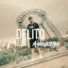 Delito - Single album lyrics, reviews, download