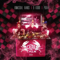 Crab Talk (feat. Poraa & B.kiddo) - Single by Homicidal Hands album reviews, ratings, credits