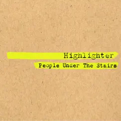 Highlighter by People Under the Stairs album reviews, ratings, credits