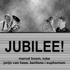 Jubilee! (Baritone Horn, Euphonium & Tuba Multi-Track) - Single by Marcel Boom & Jorijn van Hese album reviews, ratings, credits