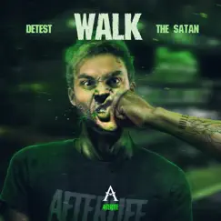 Walk - Single by Detest & The Satan album reviews, ratings, credits