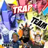 Trap Team: Introduction Song - Single album lyrics, reviews, download