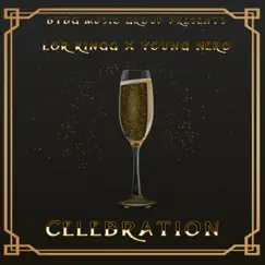 Celebration (feat. Young Nero) - Single by Lor Kingg album reviews, ratings, credits