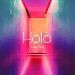 Holà - Single by Leonart album reviews, ratings, credits
