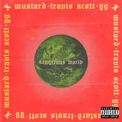 Dangerous World (feat. Travis Scott & YG) Song Lyrics