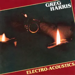 Electro-Acoustics by Greg Harris album reviews, ratings, credits