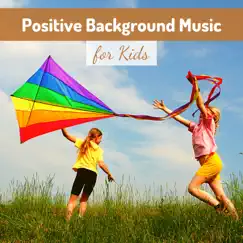 Positive Background Music for Kids - Antistress for Babies to Relax and Calm by Calm Guru album reviews, ratings, credits