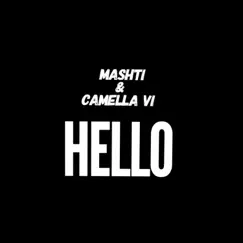 Hello - Single by Mashti & Camella Vi album reviews, ratings, credits