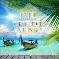 Bali Chillout Music – Erotica Oriental Bar, 203 Minutes of Finest Buddha Lounge Music, Mystical Journey, Ibiza Beach Party del Mar, Erotic Music, Sex Music by Sexy Chillout Music Cafe album reviews, ratings, credits