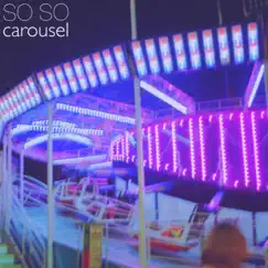 Carousel - Single by So So album reviews, ratings, credits