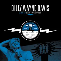 Live at Third Man Records by Billy Wayne Davis album reviews, ratings, credits