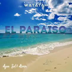 El Paraíso (Agua Sol & Arena) - Single by Watatah album reviews, ratings, credits