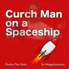 Church Man on a Spaceship (feat. Sir Magalomaniac) - Single album lyrics, reviews, download