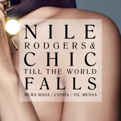 Till the World Falls (feat. Cosha & Vic Mensa) - Single by Nile Rodgers, Chic & Mura Masa album reviews, ratings, credits