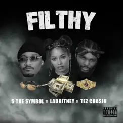 Filthy (feat. LaBritney) - Single by Tez Chasin' & $ The Symbol album reviews, ratings, credits