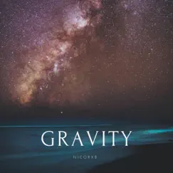 Gravity - Single by Nicorxb album reviews, ratings, credits