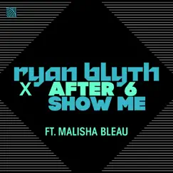 Show Me (feat. Malisha Bleau) Song Lyrics