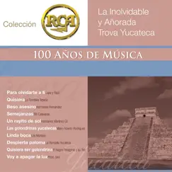 RCA 100 Años De Música - Segunda Parte ( La Inolvidable Y Añorada Trova Yucateca) by Various Artists album reviews, ratings, credits