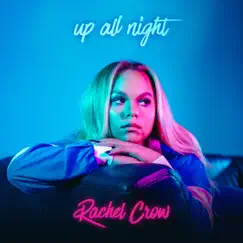 Up All Night - Single by Rachel Crow album reviews, ratings, credits