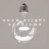 Snow Bright Syndrome - Single album lyrics, reviews, download