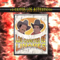 15 Éxitos Los Auténticos by Los Cadetes De Linares album reviews, ratings, credits