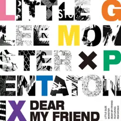 Dear My Friend (feat. Pentatonix) - Single by Little Glee Monster album reviews, ratings, credits