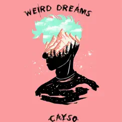 Weird Dreams - Single by Cayso album reviews, ratings, credits