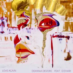 Love Again (feat. D'Zhari) - Single by Deanna Devore album reviews, ratings, credits