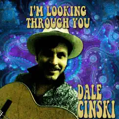 I'm Looking Through You - Single by Dale Cinski album reviews, ratings, credits