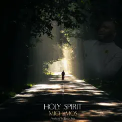 Holy Spirit - Single by Mich-Mos album reviews, ratings, credits