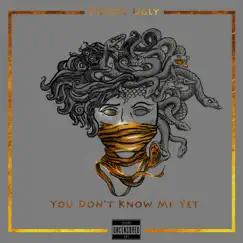 You Don't Know Me Yet (Deluxe) by Priddy Ugly album reviews, ratings, credits